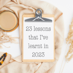 23 Lessons That I’ve Learnt In 2023