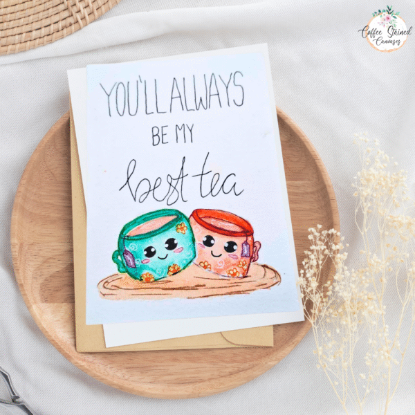 You'll Always Be My Best Tea